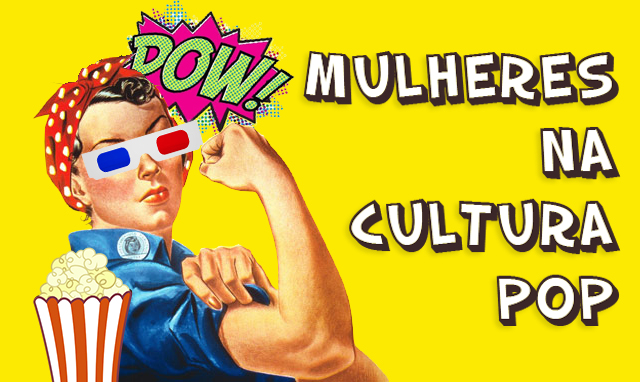 Mulheres na Cultura Pop