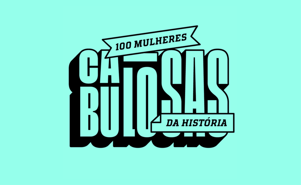 Mulheres Cabulosas da História